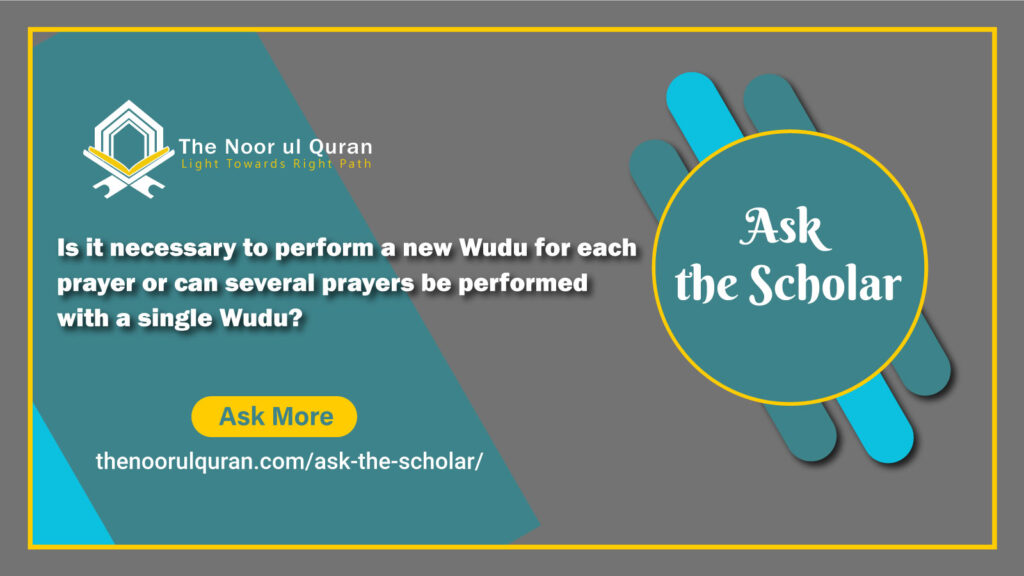Is it necessary to perform a new Wudu for each prayer or can several prayers be performed with a single Wudu?